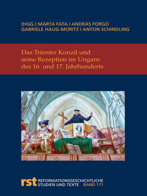 cover image of Das Trienter Konzil und seine Rezeption im Ungarn des 16. und 17. Jahrhunderts
